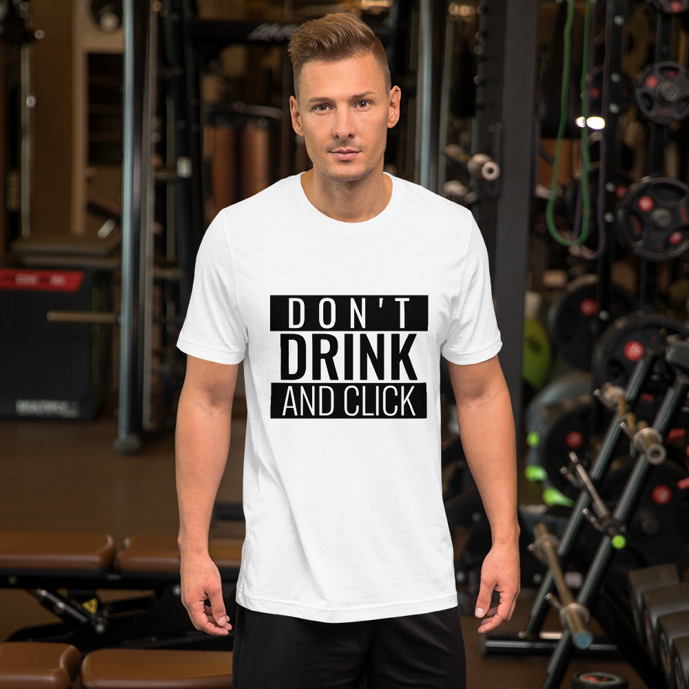 Don't drink and click - Short-Sleeve Unisex T-Shirt (white) by DarkByteGear