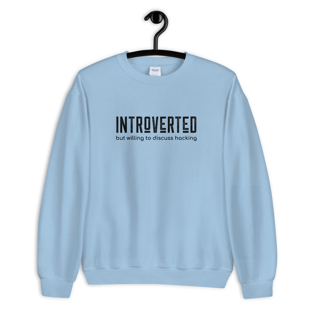 Introverted but willing to discuss hacking - Unisex Sweatshirt by DarkByteGear