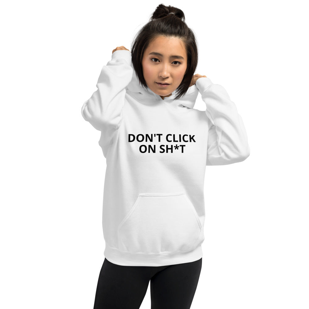 Don't click on sh*t - Unisex Hoodie ( black text) by DarkByteGear