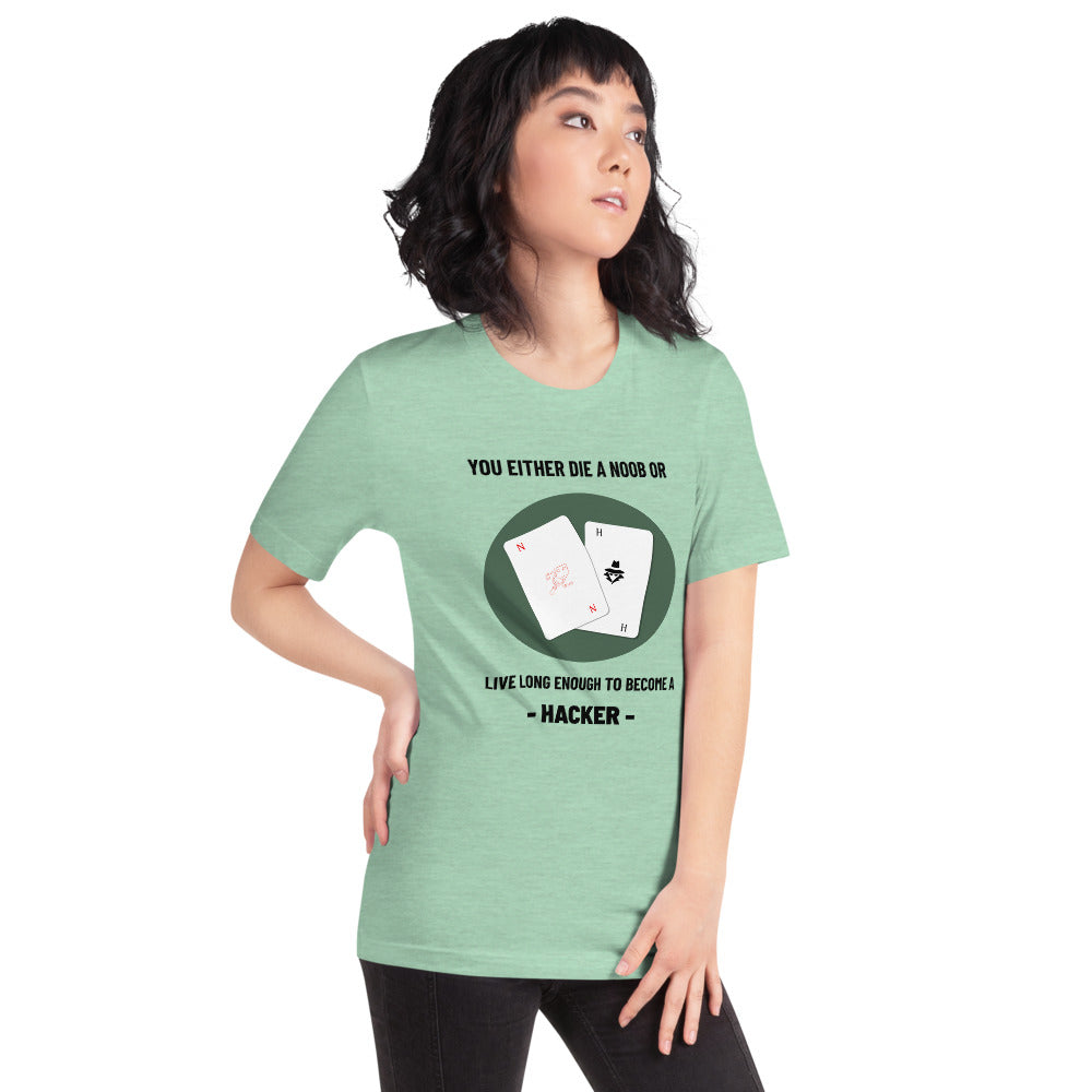 You either die a noob or live long enough to become a hacker - Short-Sleeve Unisex T-Shirt by DarkByteGear
