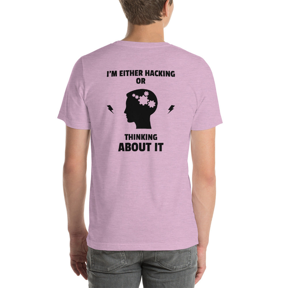 I'm either Hacking or thinking about it! - Short-Sleeve Unisex T-Shirt by DarkByteGear