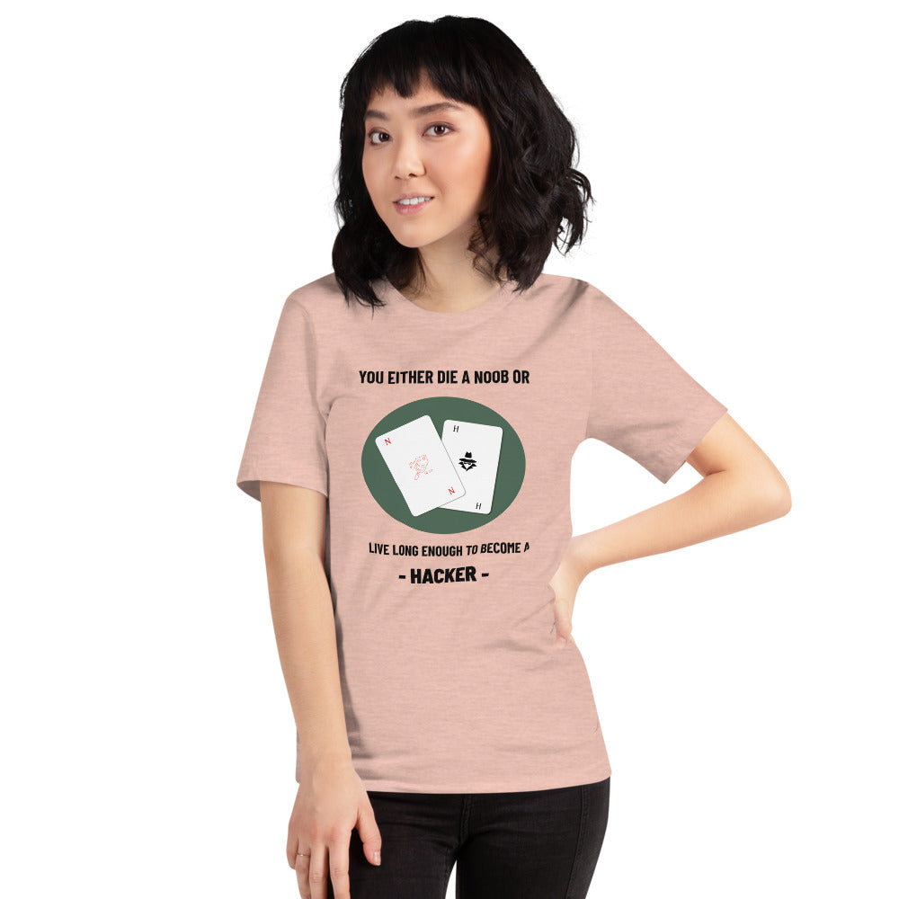You either die a noob or live long enough to become a hacker - Short-Sleeve Unisex T-Shirt by DarkByteGear