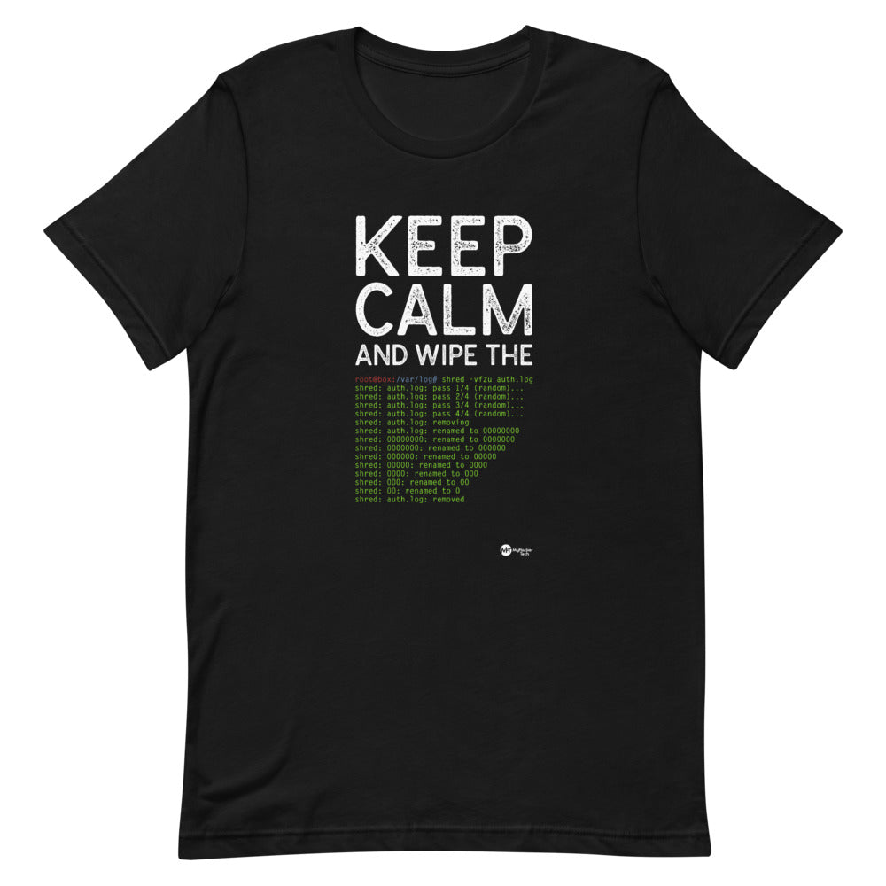 Keep Calm and wipe the logs - Short-Sleeve Unisex T-Shirt by DarkByteGear