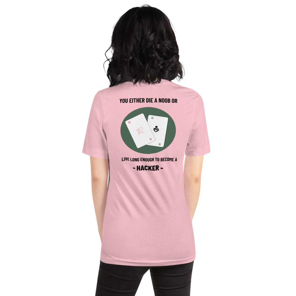 You either die a noob or live long enough to become a hacker - Short-Sleeve Unisex T-Shirt by DarkByteGear