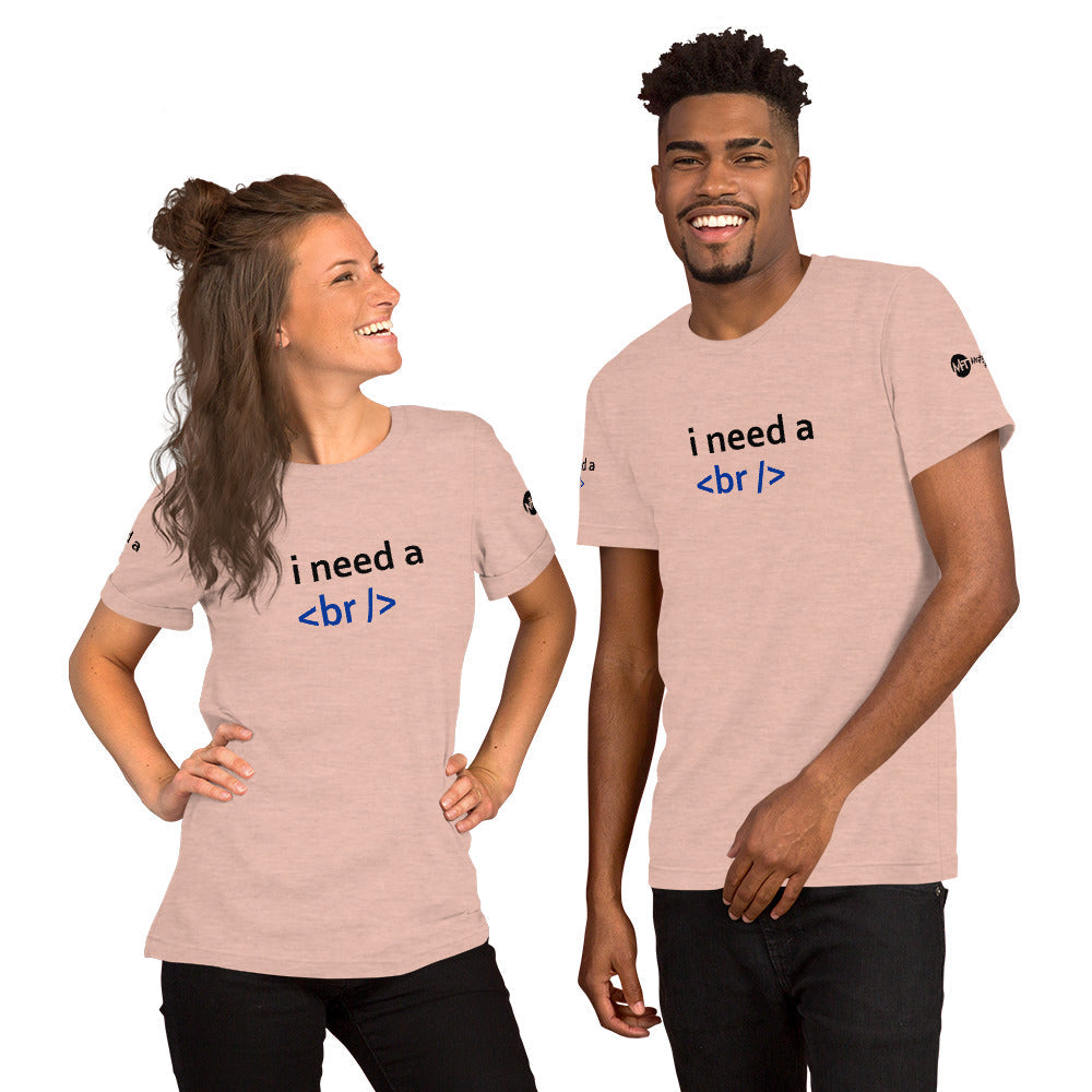 i need a break - Short-Sleeve Unisex T-Shirt by DarkByteGear