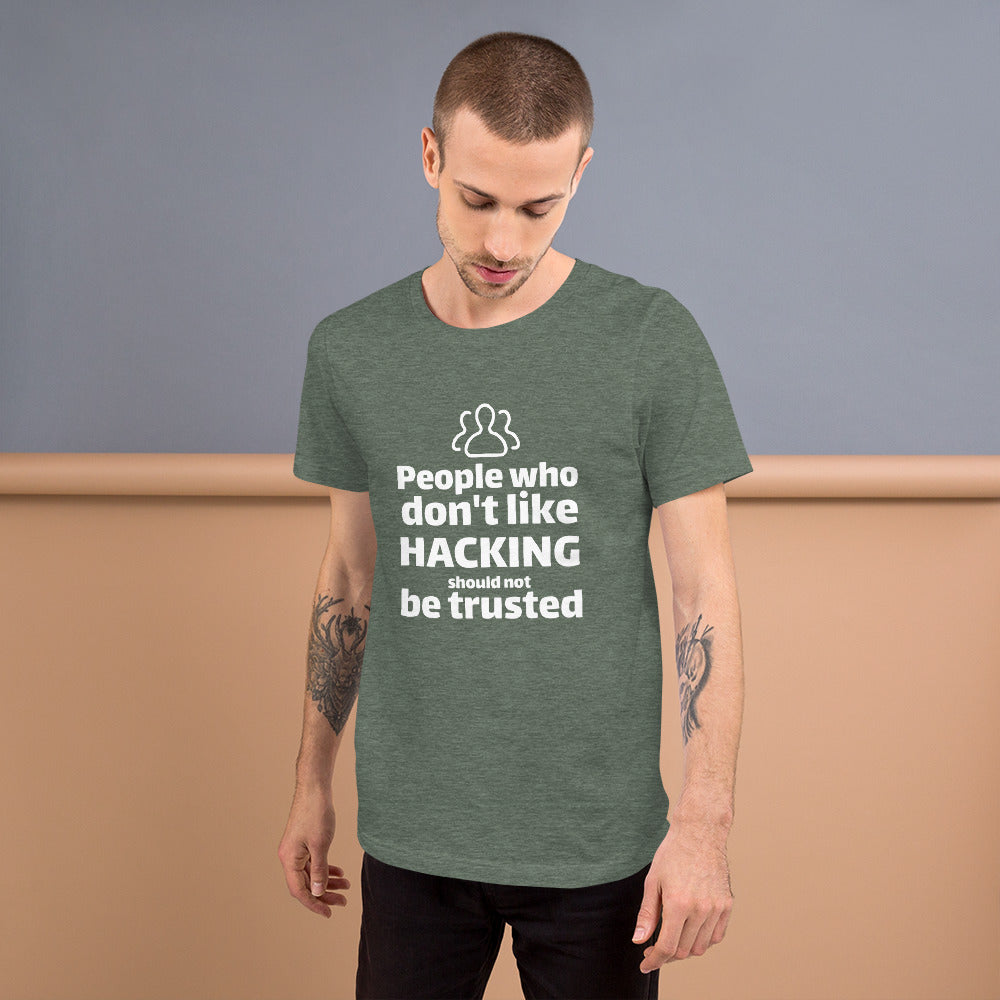 People who don't like HACKING should not be trusted - Short-Sleeve Unisex T-Shirt by DarkByteGear