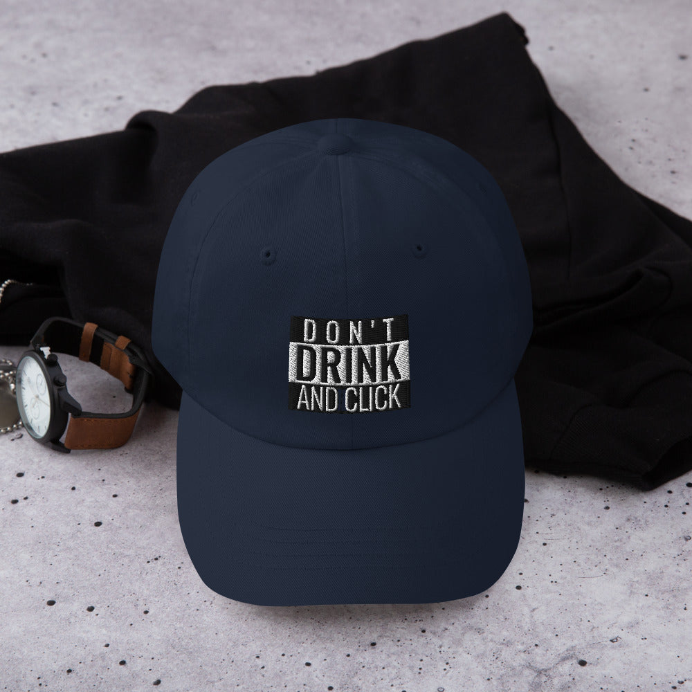Don't drink and click - Dad hat (white text) by DarkByteGear