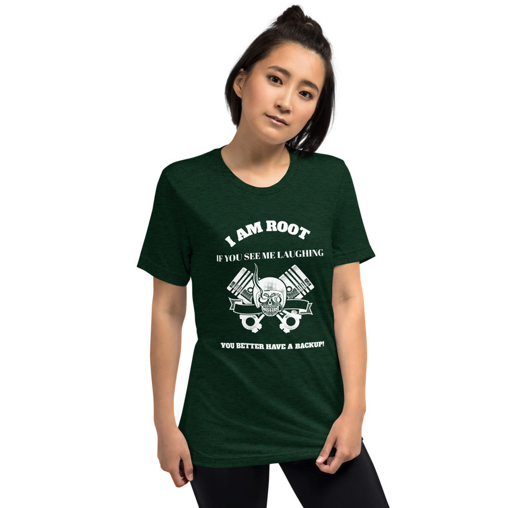 I Am Root If You See Me Laughing You Better Have A Backup - Short sleeve t-shirt (white text) by DarkByteGear