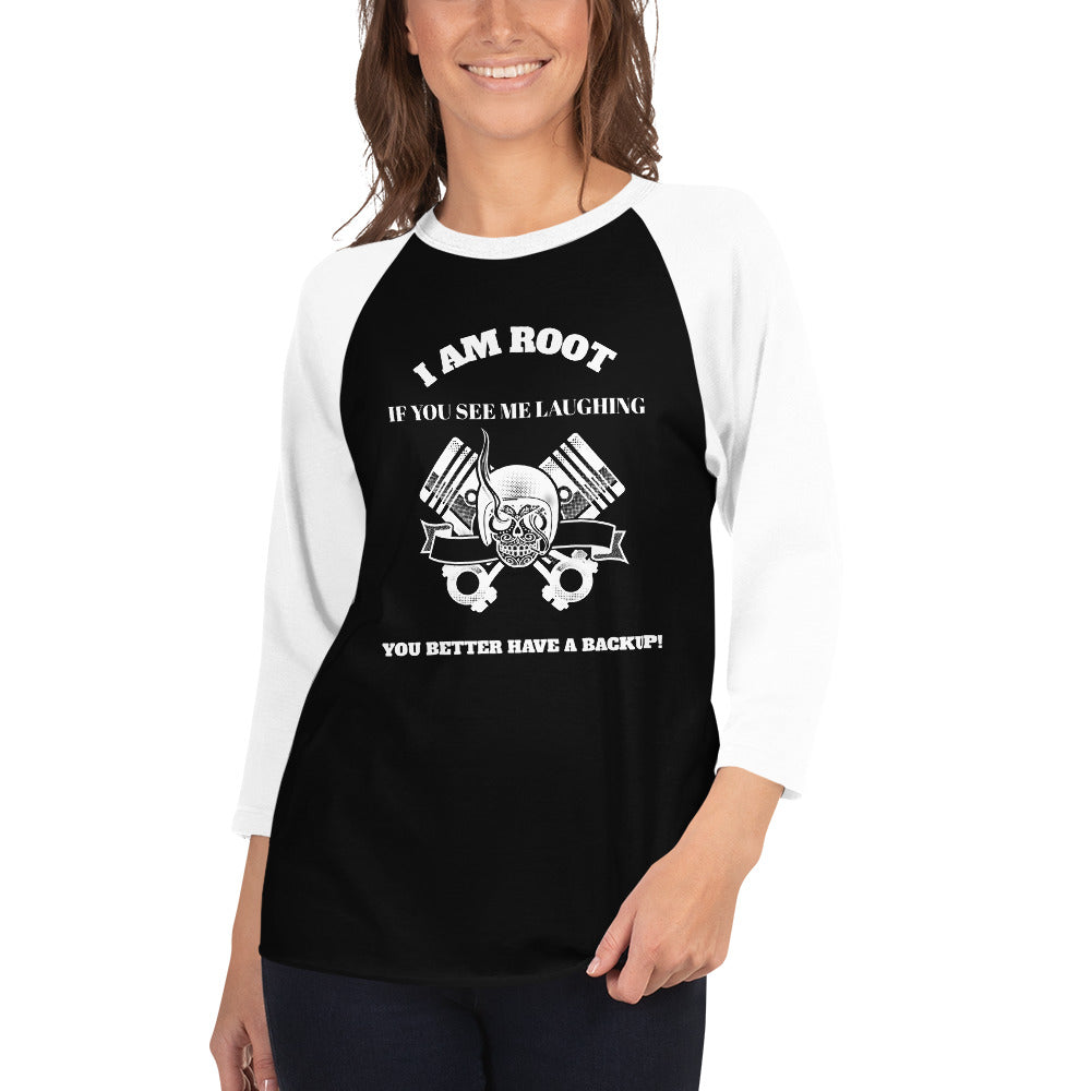 I Am Root If You See Me Laughing You Better Have A Backup - 3/4 sleeve raglan shirt ( white text) by DarkByteGear