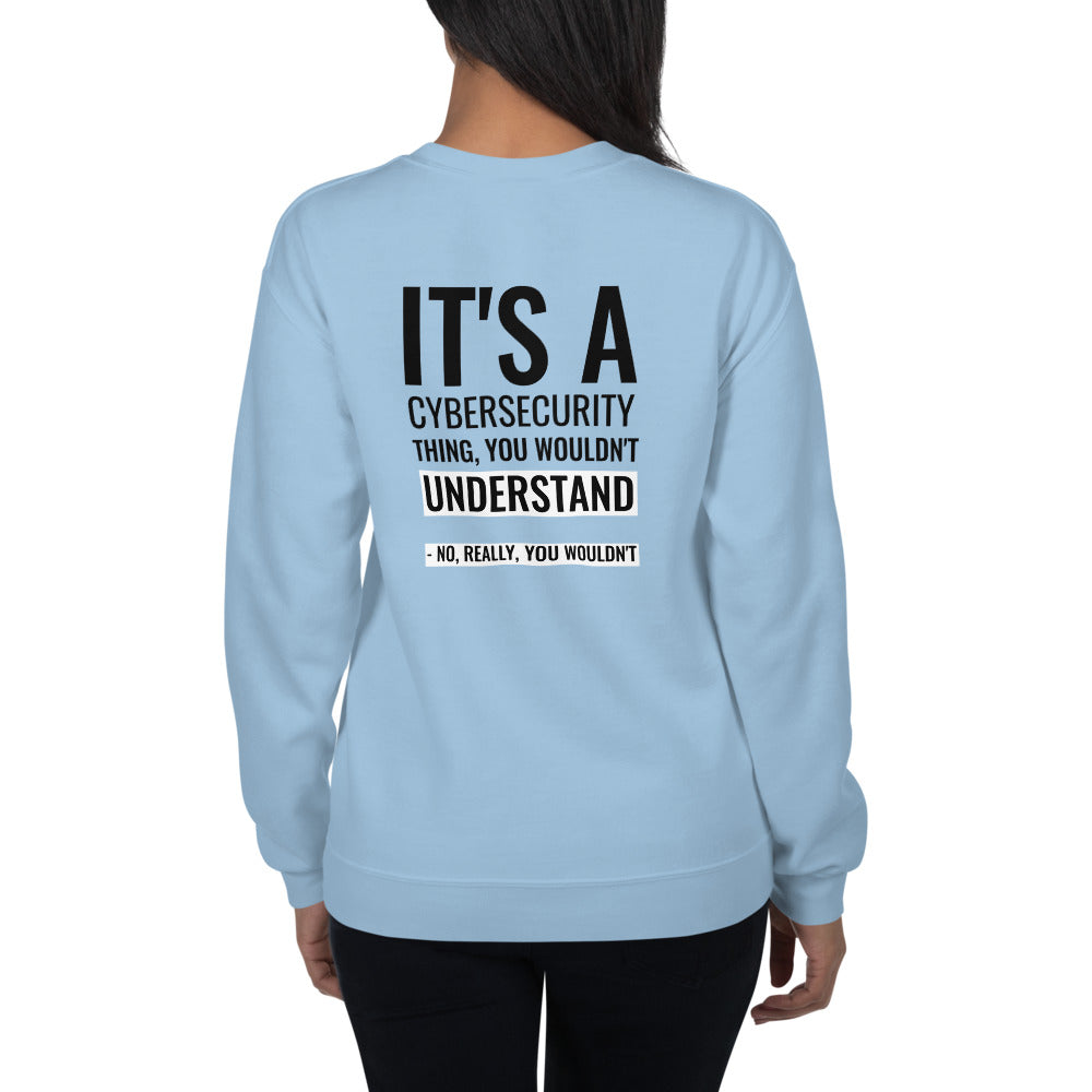 It's a Cybersecurity thing - Unisex Sweatshirt (black text) by DarkByteGear