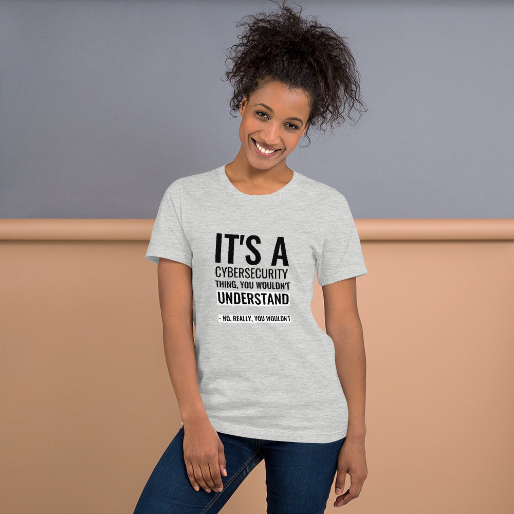 It's a Cybersecurity thing - Short-Sleeve Unisex T-Shirt (black text) by DarkByteGear