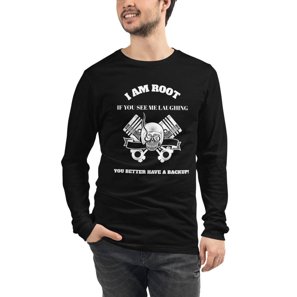I Am Root If You See Me Laughing You Better Have A Backup - Unisex Long Sleeve Tee ( white text) by DarkByteGear