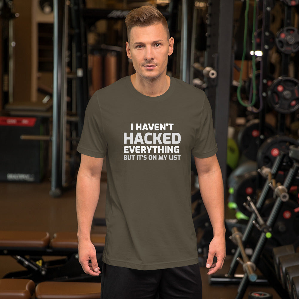 I haven't hacked everything - Short-Sleeve Unisex T-Shirt by DarkByteGear