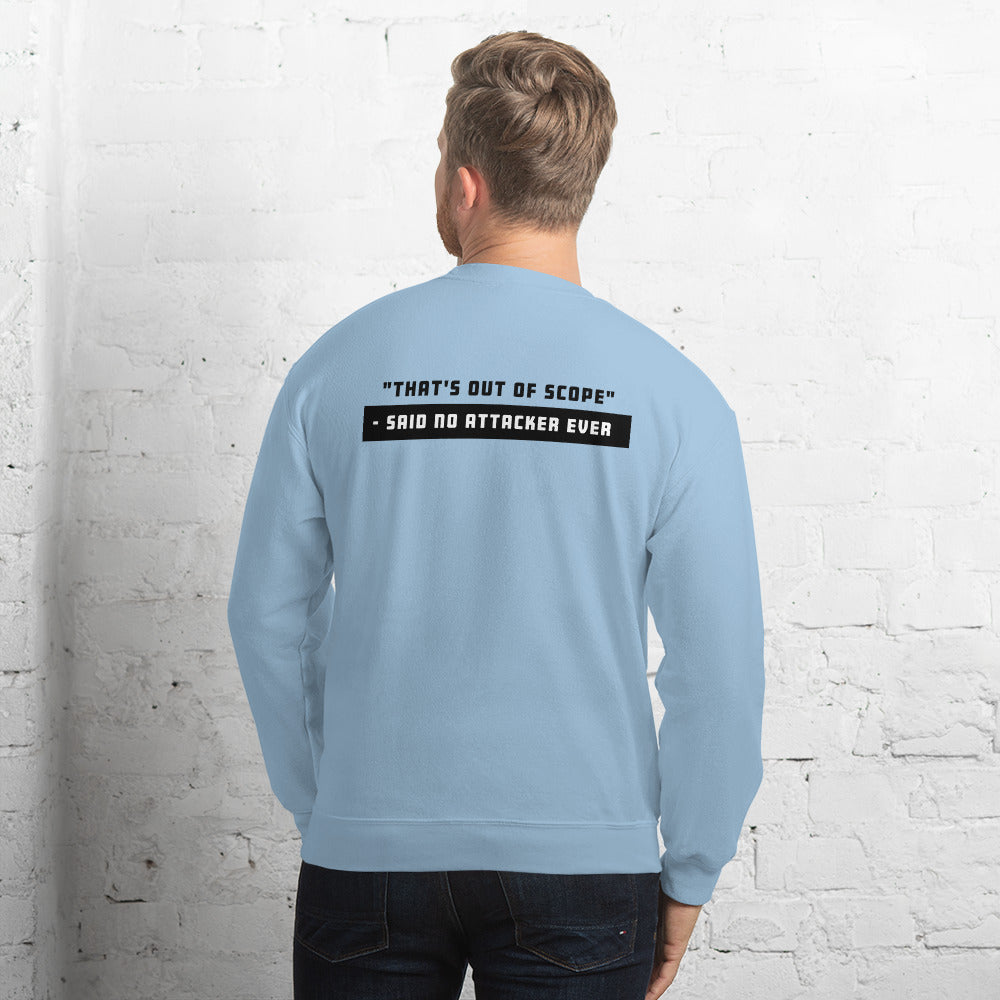 "That's out of scope"- said no attacker ever - Unisex Sweatshirt by DarkByteGear