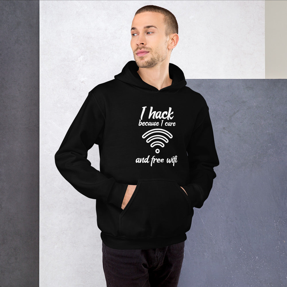 I hack because I care and free wifi - Unisex Hoodie (white text) by DarkByteGear