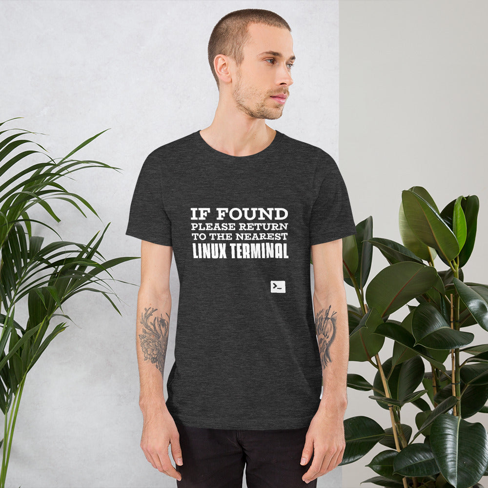 If found please return to the nearest linux terminal - Short-Sleeve Unisex T-Shirt by DarkByteGear
