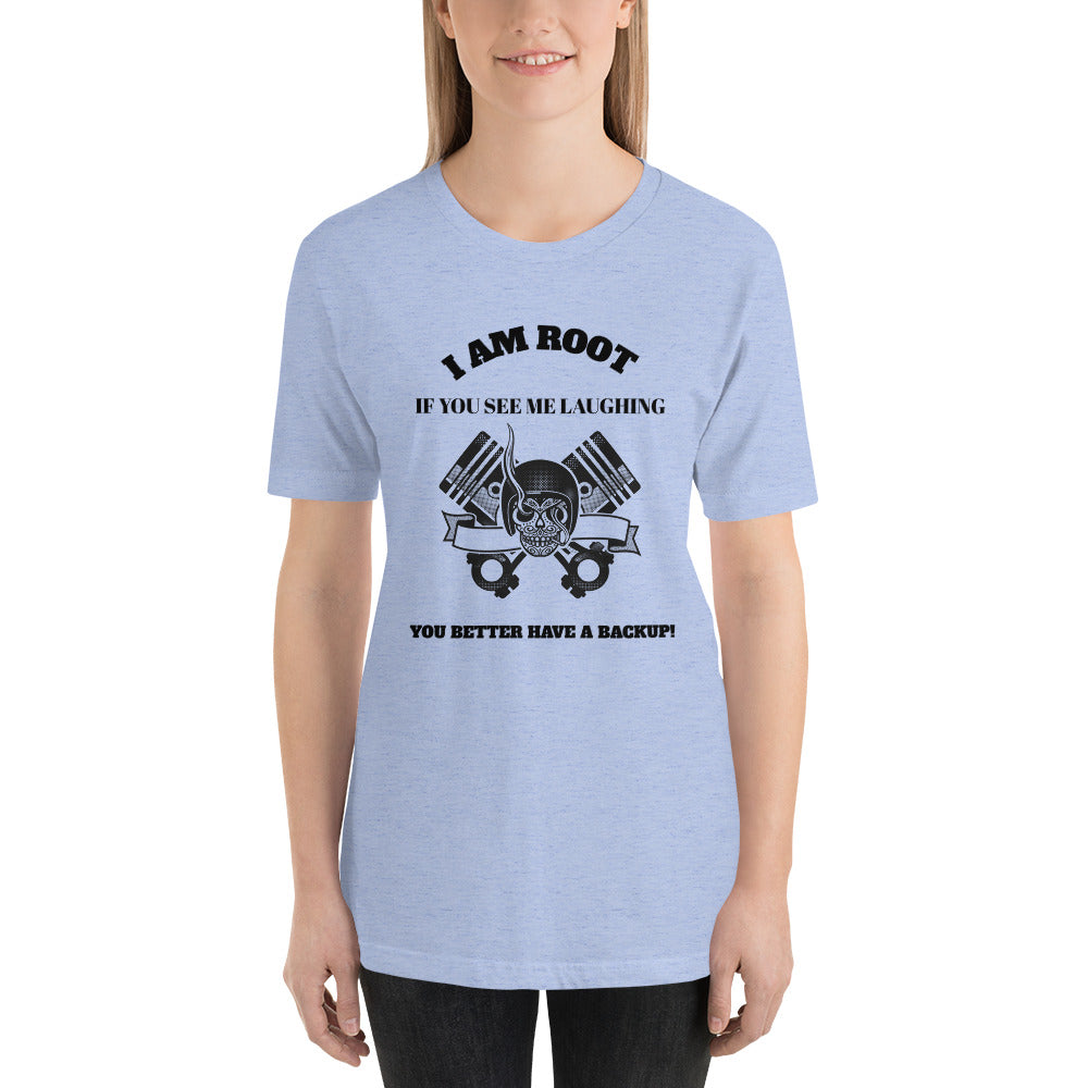 I Am Root If You See Me Laughing You Better Have A Backup - Short-Sleeve Unisex T-Shirt (black text) by DarkByteGear