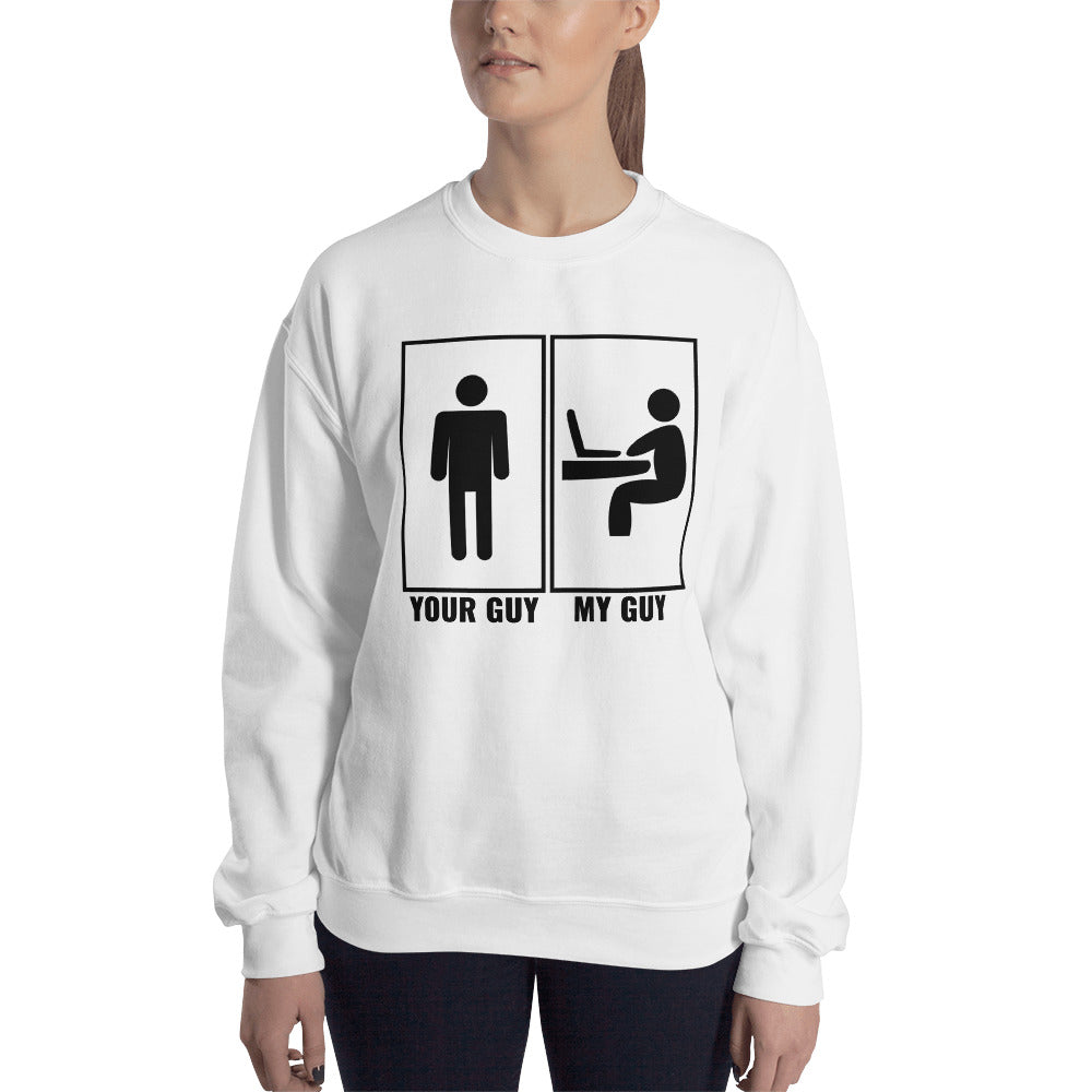 Your guy - My guy - Unisex Sweatshirt by DarkByteGear