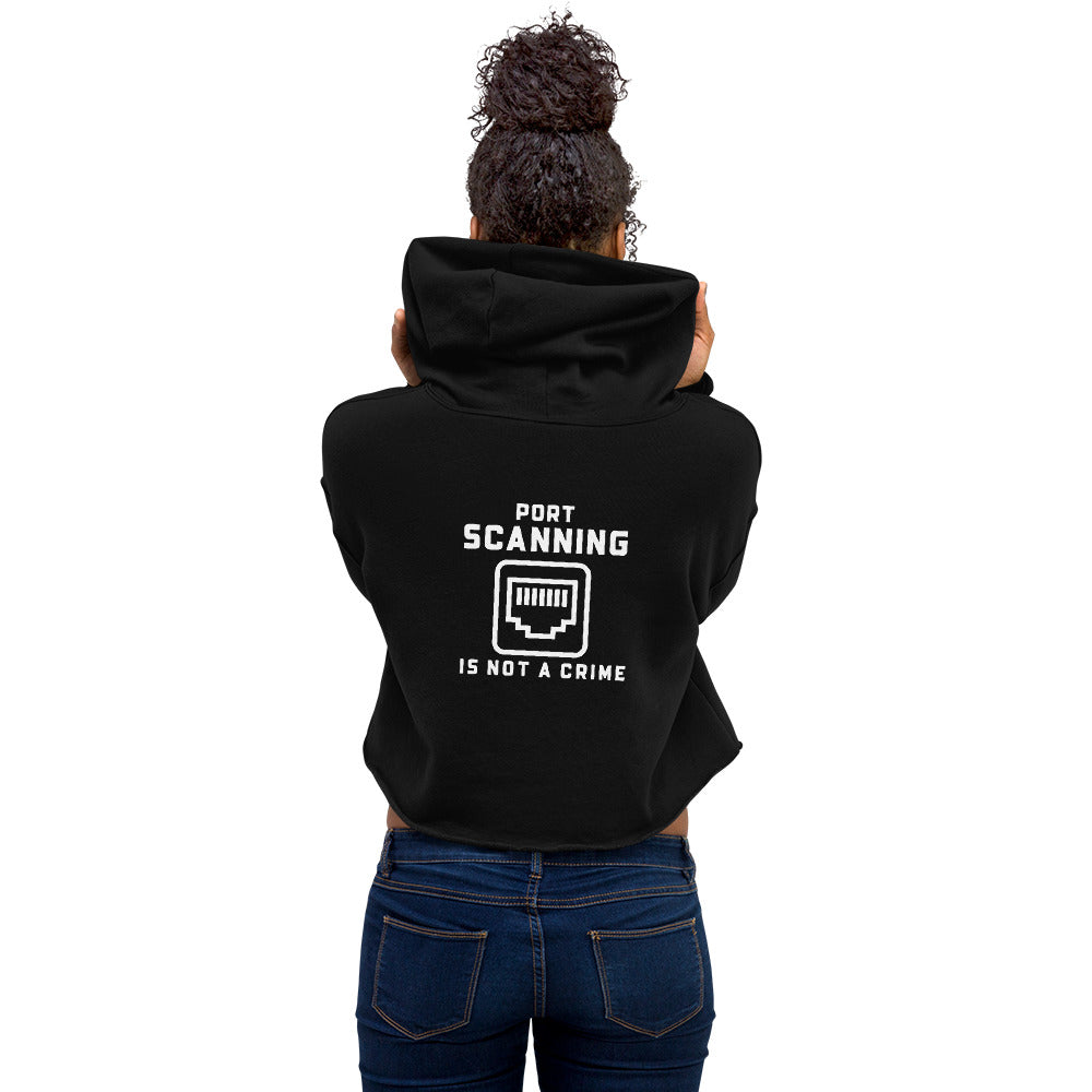 Port Scanning is not a crime - Crop Hoodie by DarkByteGear