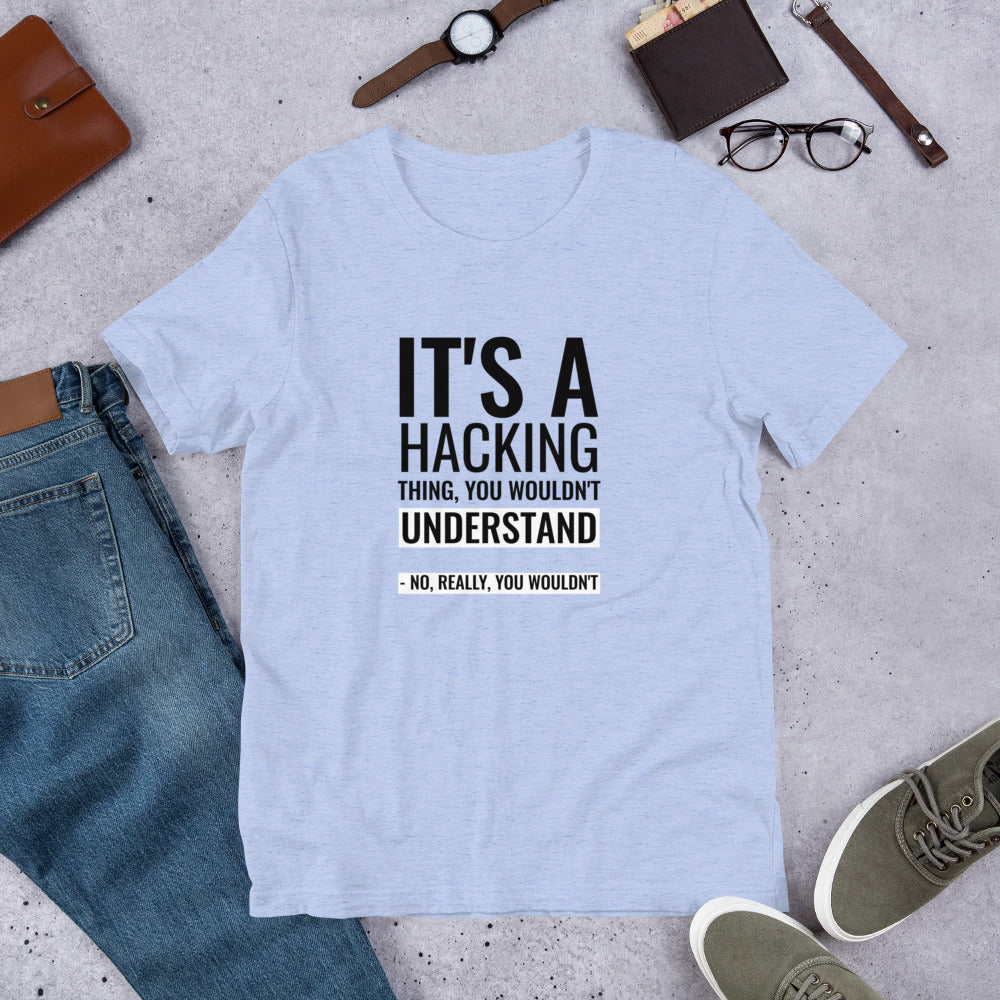 It's a hacking thing, you wouldn't understand - Short-Sleeve Unisex T-Shirt (black text) by DarkByteGear