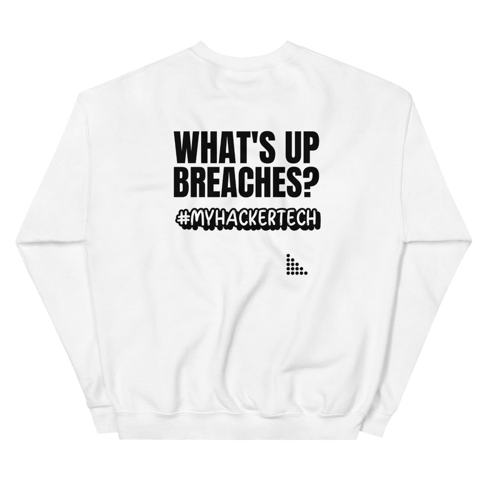 What's up breaches? - Unisex Sweatshirt (black text) by DarkByteGear