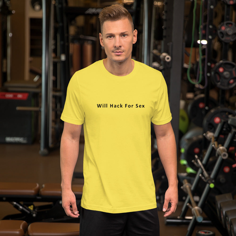Will hack for sex - Short-Sleeve Unisex T-Shirt (black text) by DarkByteGear