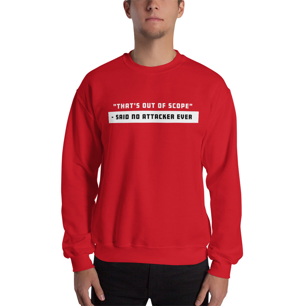 "That's out of scope"- said no attacker ever - Unisex Sweatshirt (white text) by DarkByteGear