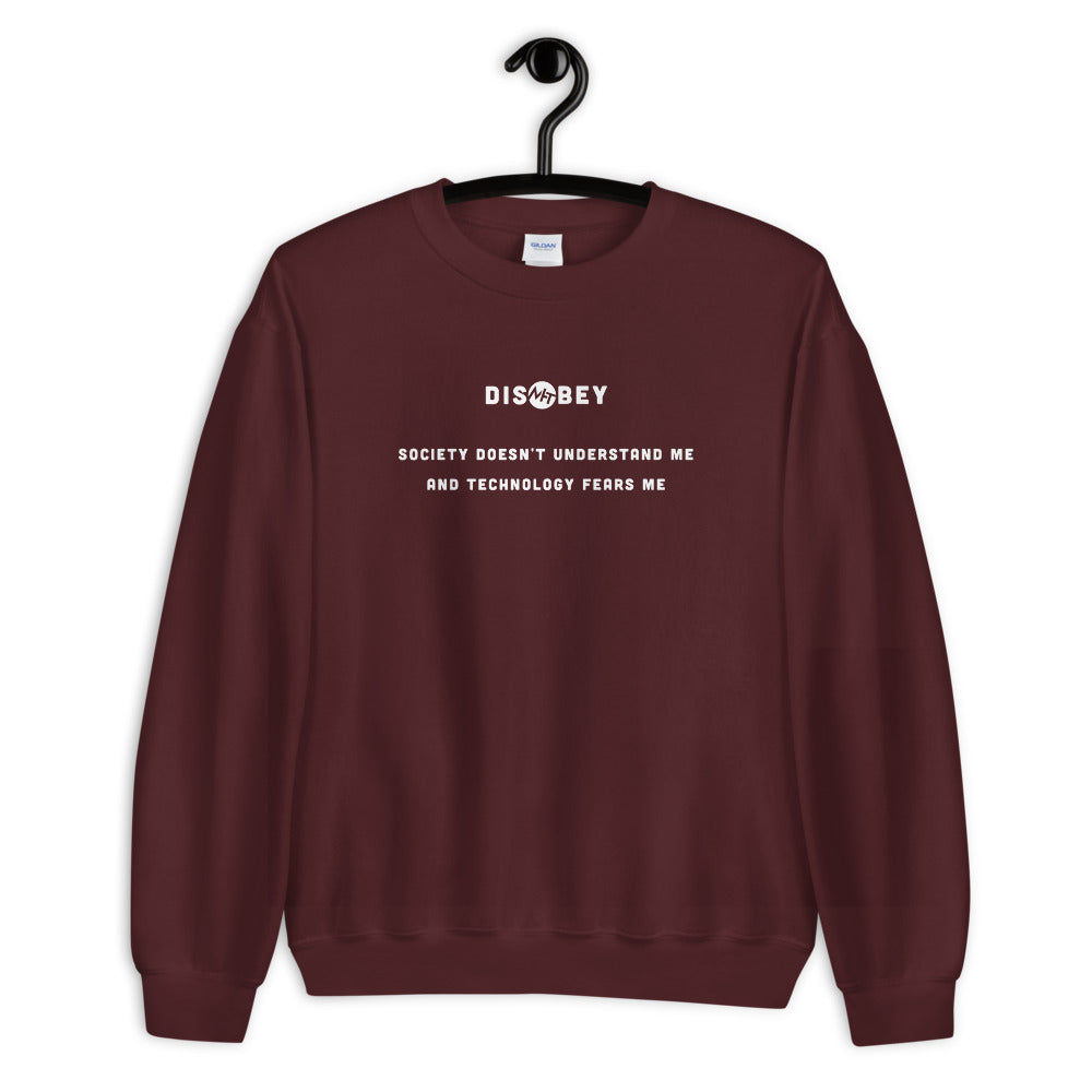 Society doesn't understand me And technology fears me - Unisex Sweatshirt (white text) by DarkByteGear