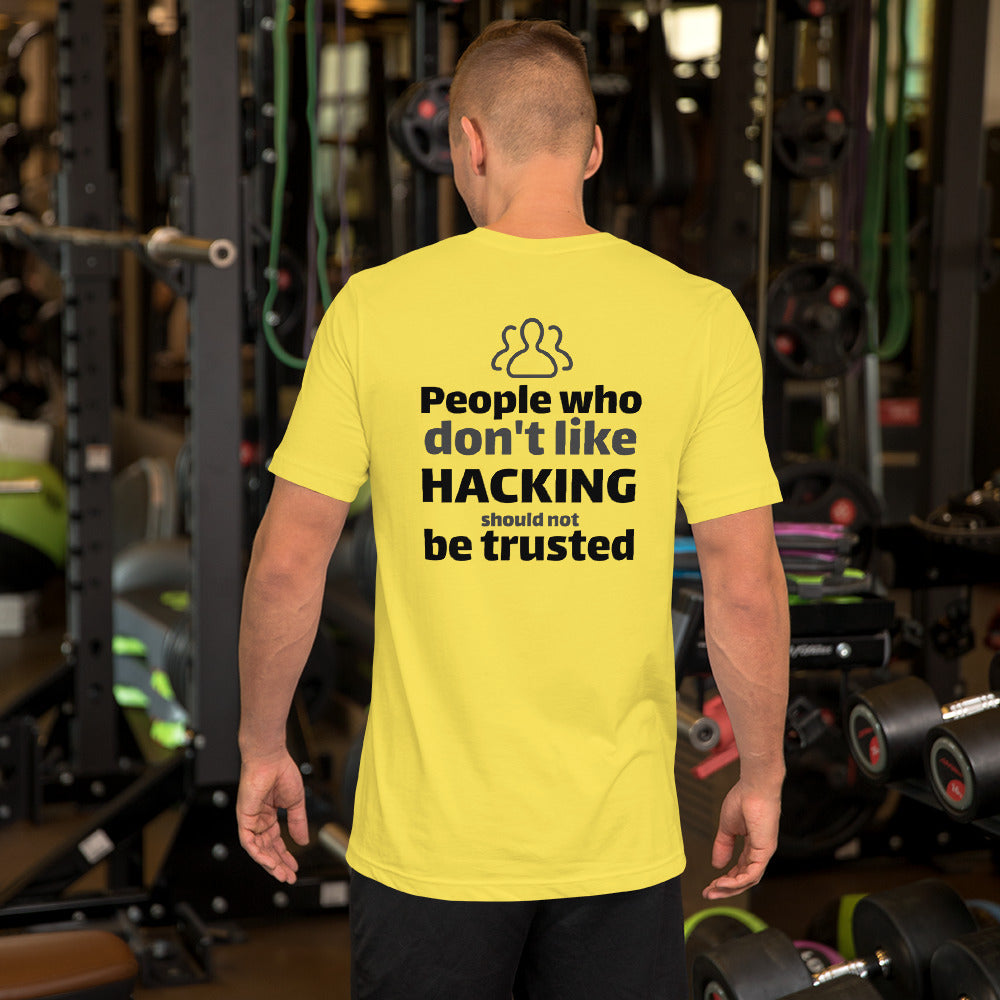 People who don't like HACKING should not be trusted - Short-Sleeve Unisex T-Shirt (black text) by DarkByteGear