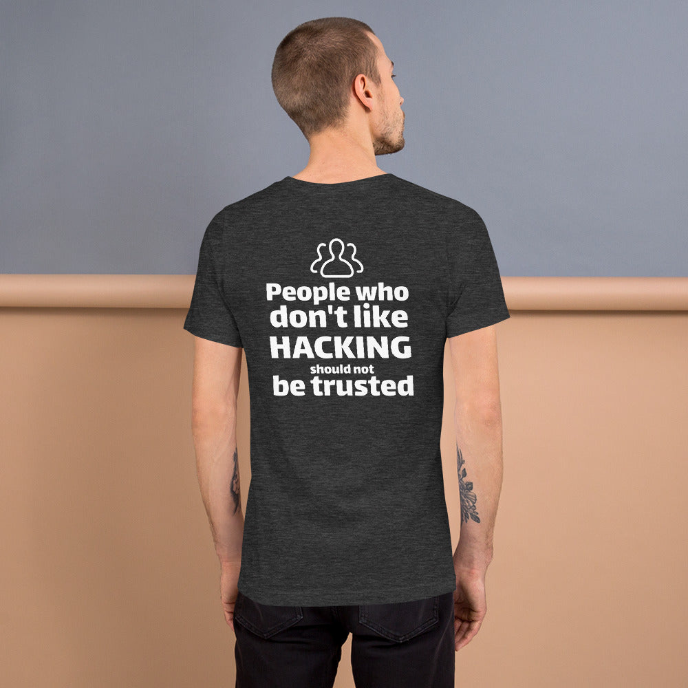 People who don't like HACKING should not be trusted - Short-Sleeve Unisex T-Shirt by DarkByteGear