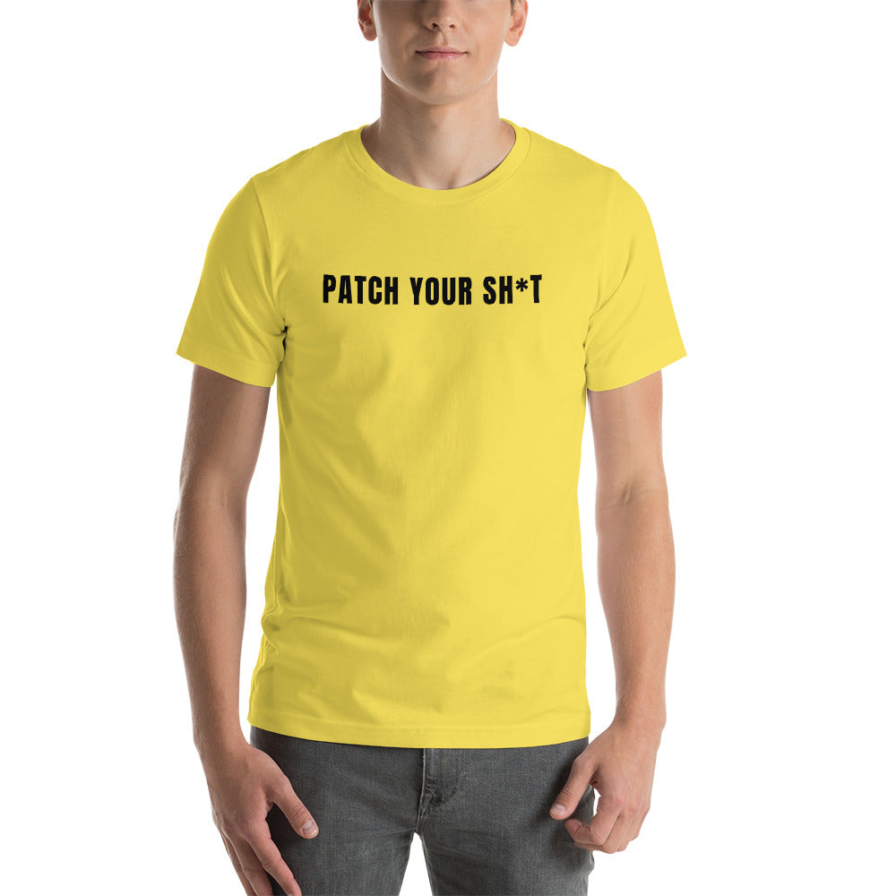 Patch your sh*t - Short-Sleeve Unisex T-Shirt (black text)) by DarkByteGear