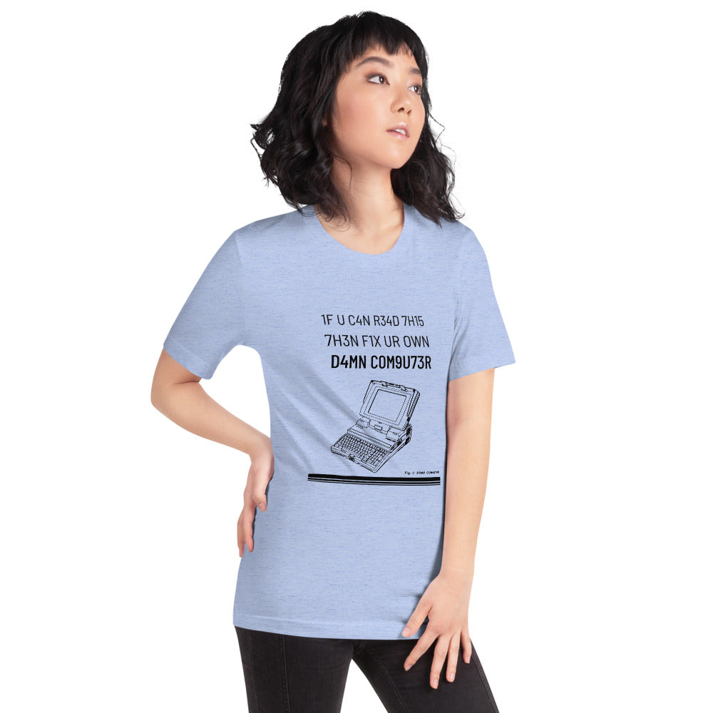 1F U C4N R34D 7H15 7H3N F1X UR OWN D4MN COM9U73R - Short-Sleeve Unisex T-Shirt (black text) by DarkByteGear