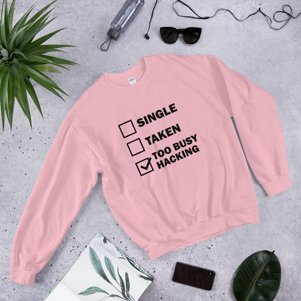 Too busy hacking - Unisex Sweatshirt by DarkByteGear