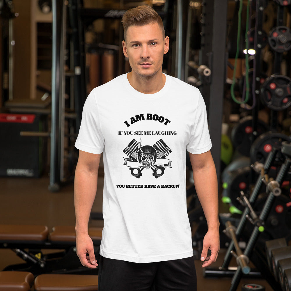 I Am Root If You See Me Laughing You Better Have A Backup - Short-Sleeve Unisex T-Shirt (black text) by DarkByteGear