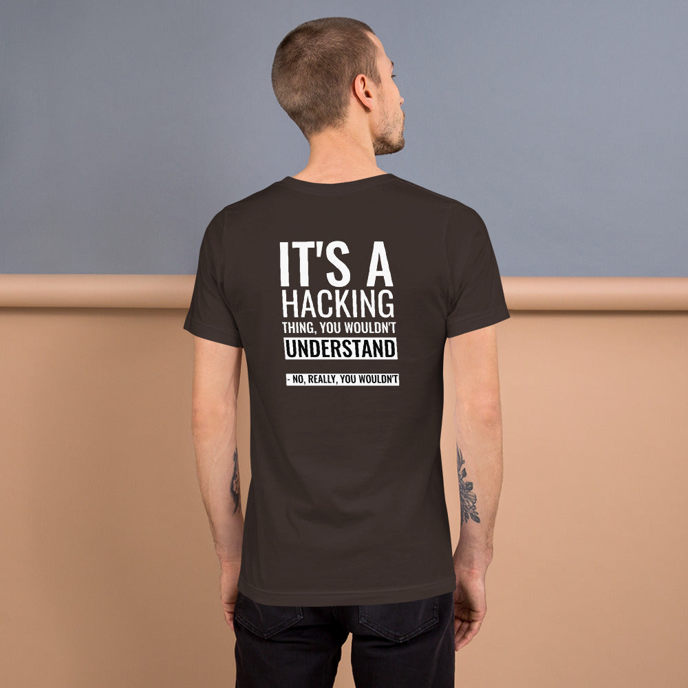 It's a hacking thing, you wouldn't understand - Short-Sleeve Unisex T-Shirt by DarkByteGear