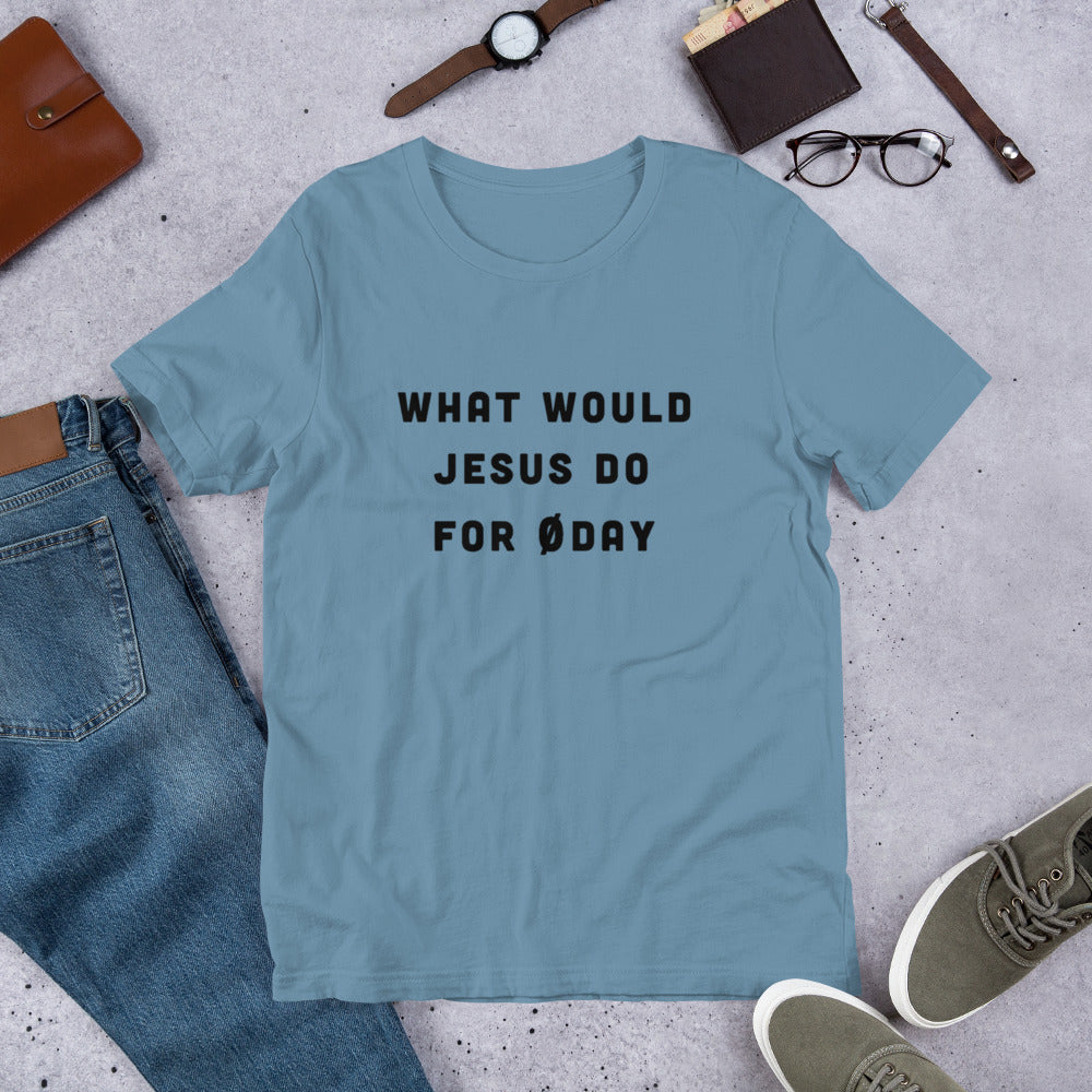 What would Jesus do for 0day - Short-Sleeve Unisex T-Shirt (black text) by DarkByteGear