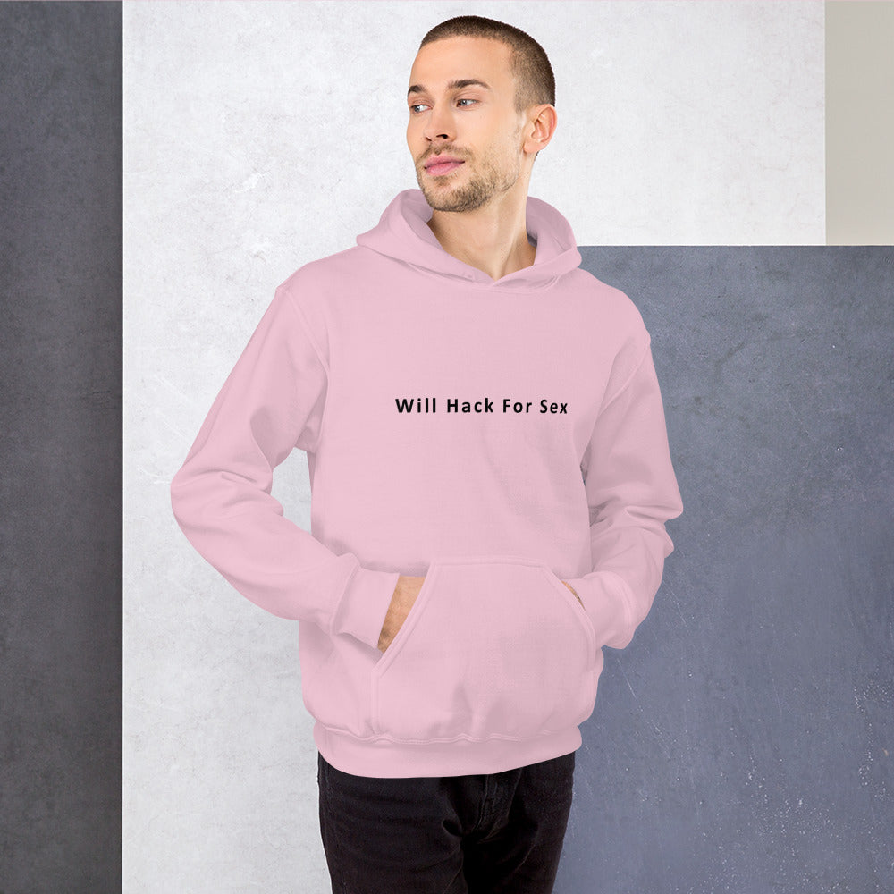 Will hack for sex - Unisex Hoodie (black text) by DarkByteGear