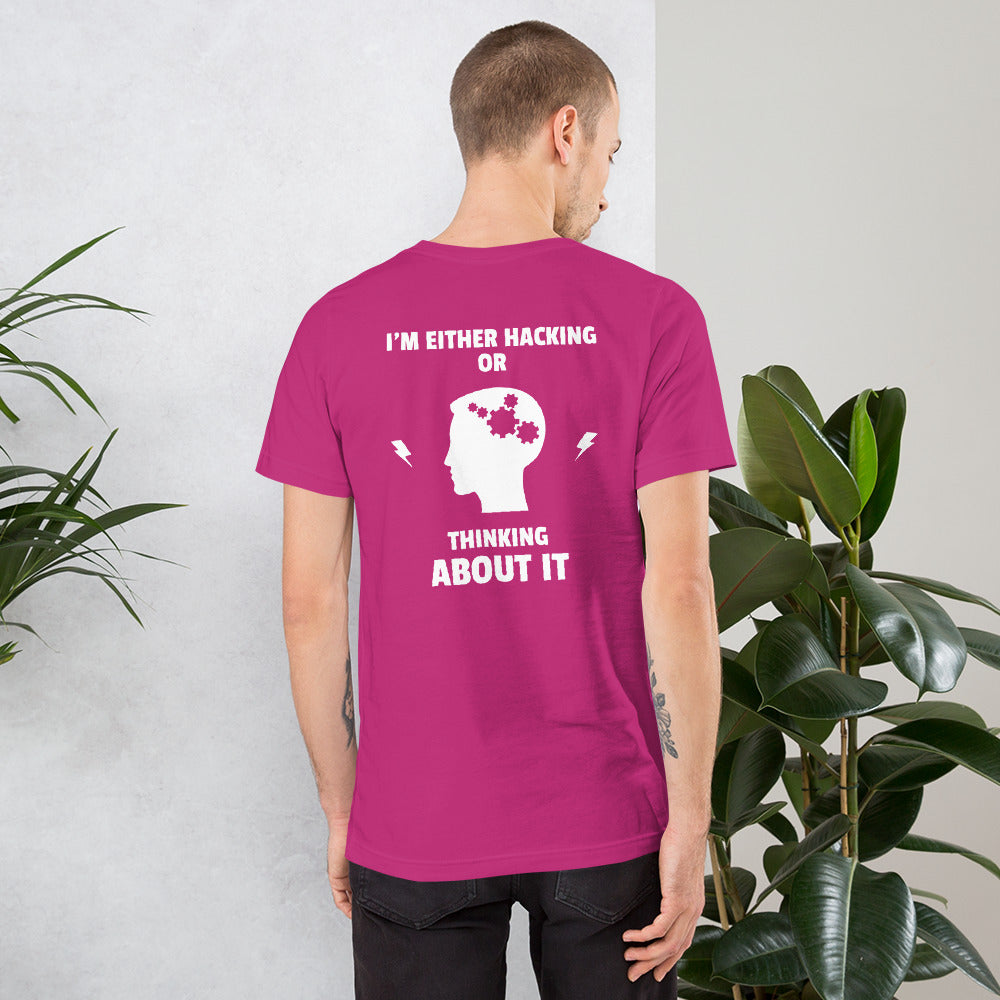 I'm either Hacking or thinking about it! - Short-Sleeve Unisex T-Shirt (white text) by DarkByteGear