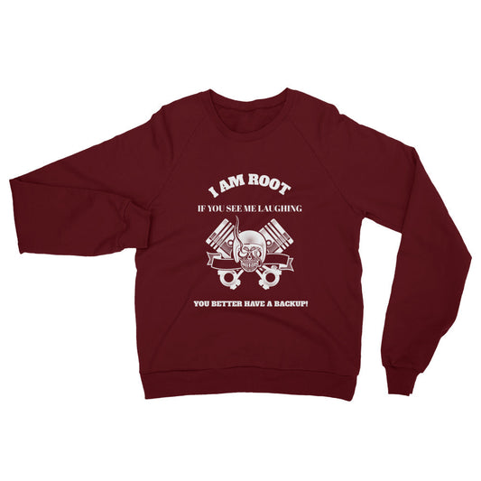 I Am Root If You See Me Laughing You Better Have A Backup - Unisex California Fleece Raglan Sweatshirt by DarkByteGear
