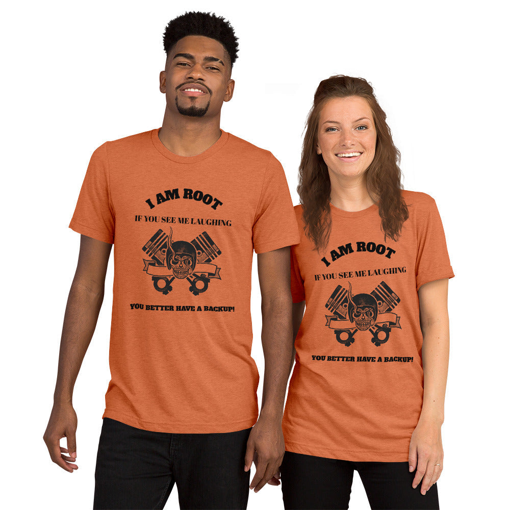 I Am Root If You See Me Laughing You Better Have A Backup - Short sleeve t-shirt (black text) by DarkByteGear