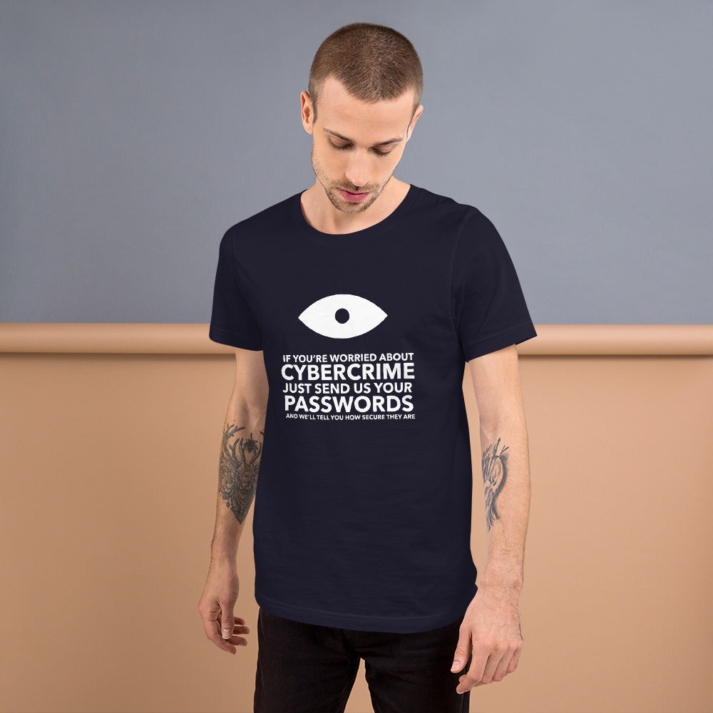 If you’re worried about cybercrime, just send us your passwords and we’ll tell you how secure they are - Short-Sleeve Unisex T-Shirt by DarkByteGear