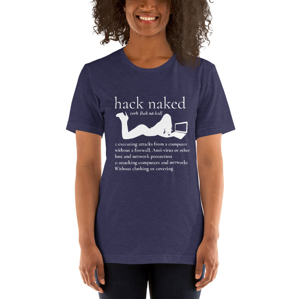 Hack naked - Short-Sleeve Unisex T-Shirt by DarkByteGear