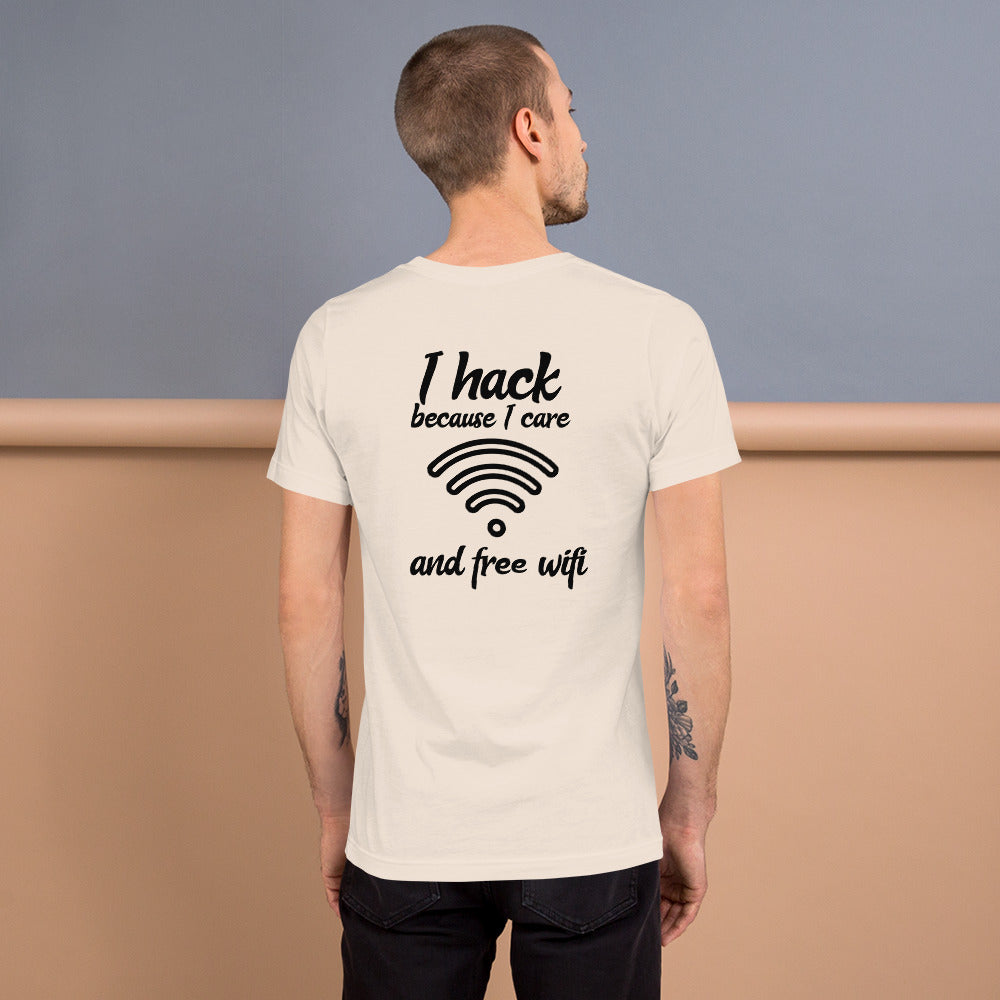 I hack because I care and free wifi - Short-Sleeve Unisex T-Shirt by DarkByteGear