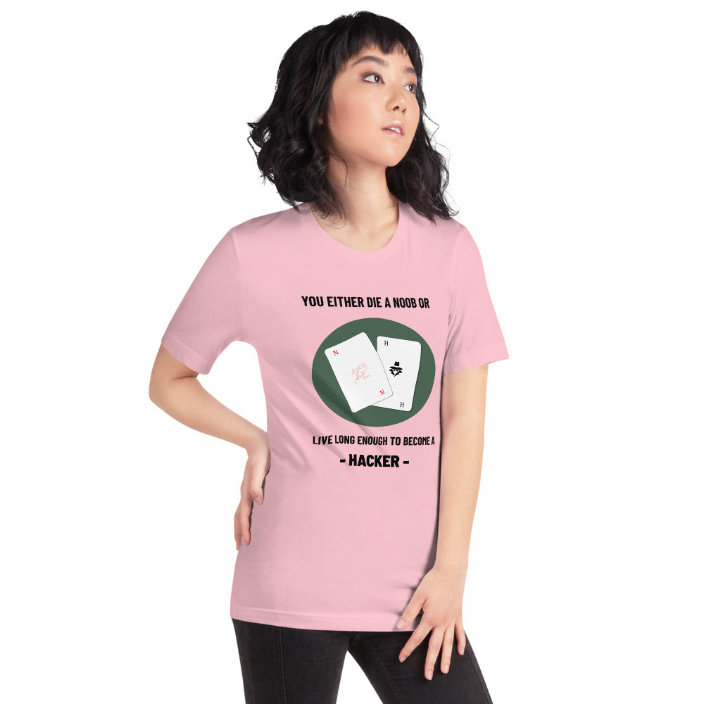 You either die a noob or live long enough to become a hacker - Short-Sleeve Unisex T-Shirt by DarkByteGear