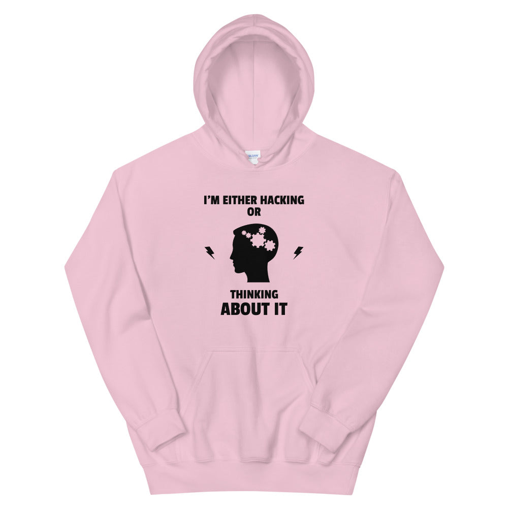 I'm either Hacking or thinking about it! - Unisex Hoodie by DarkByteGear