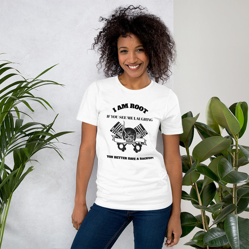 I Am Root If You See Me Laughing You Better Have A Backup - Short-Sleeve Unisex T-Shirt (black text) by DarkByteGear