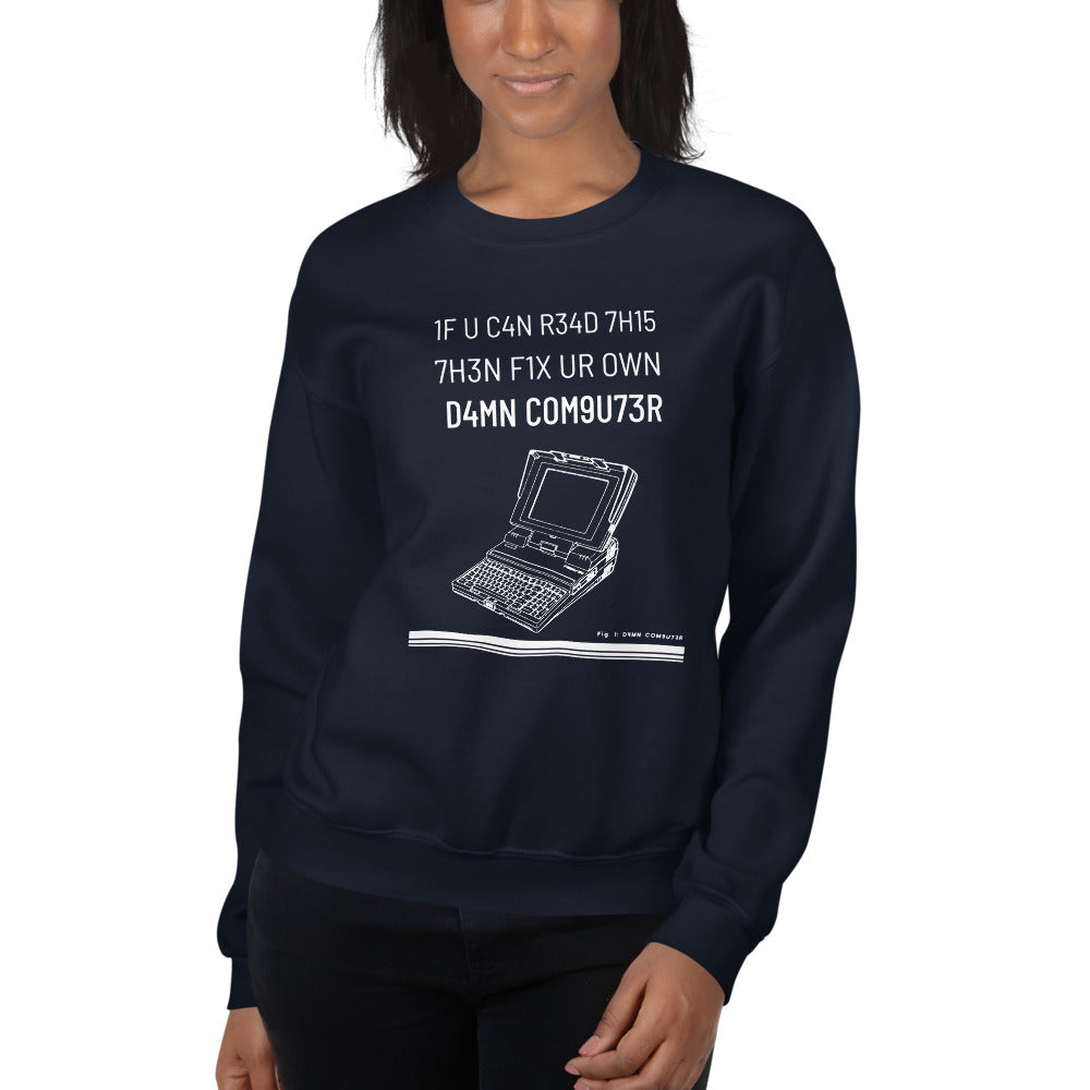 1F U C4N R34D 7H15 7H3N F1X UR OWN D4MN COM9U73R - Unisex Sweatshirt by DarkByteGear