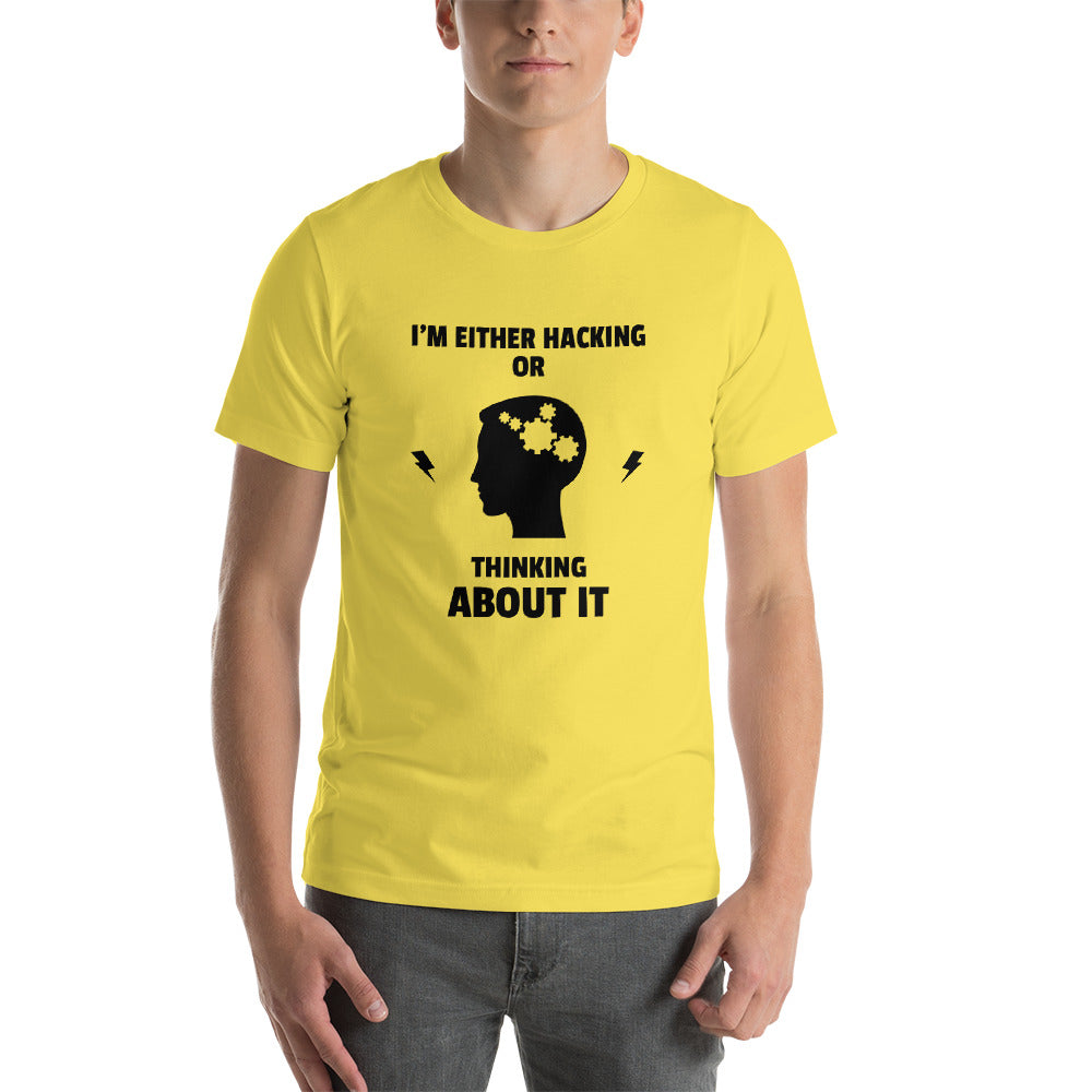 I'm either Hacking or thinking about it! - Short-Sleeve Unisex T-Shirt by DarkByteGear