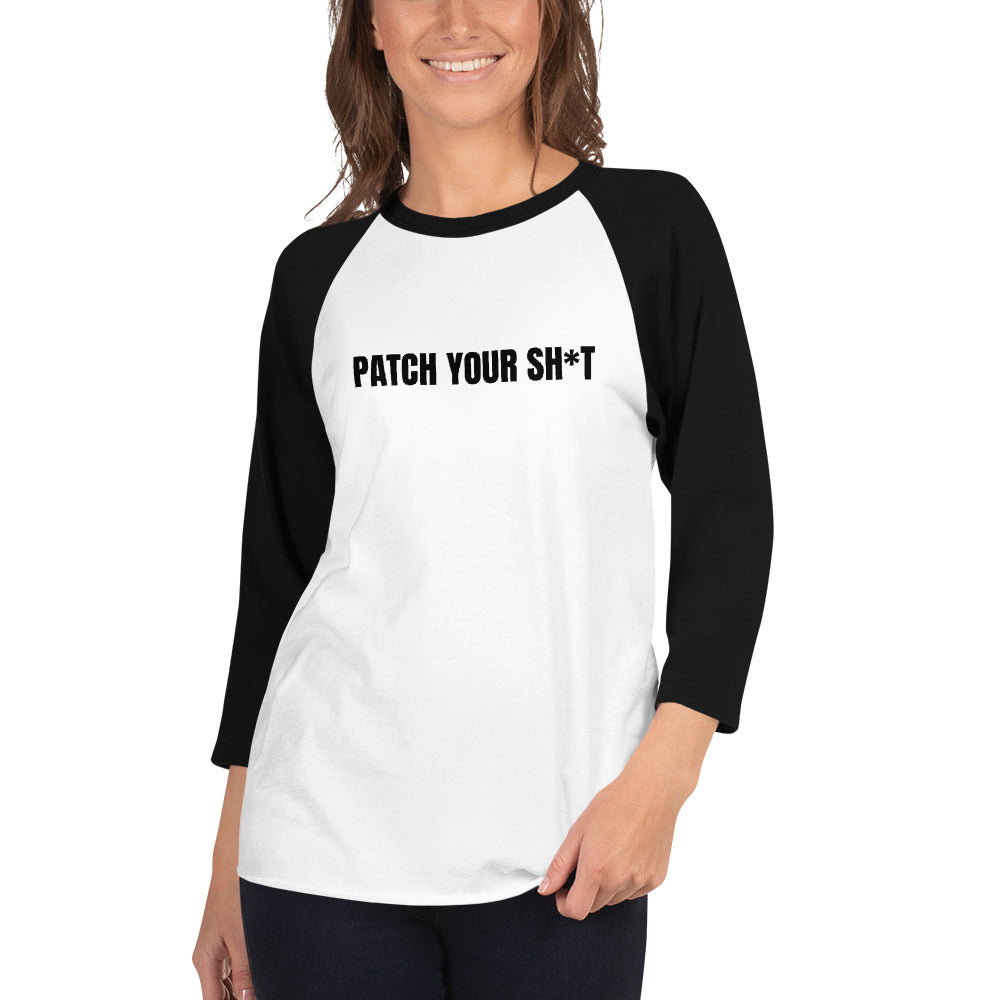 PATCH YOUR SH*T - 3/4 sleeve raglan shirt (black text) by DarkByteGear