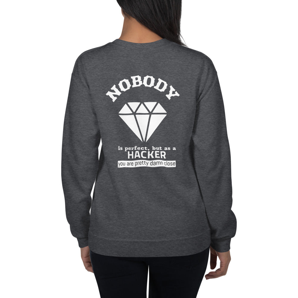 Nobody is perfect but as a hacker you are pretty damn close - Unisex Sweatshirt by DarkByteGear